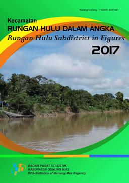 Rungan Hulu Subdistrict In Figures 2017